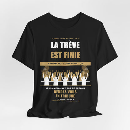 T-shirt La Trêve est Finie — Reprise du Championnat 26/27